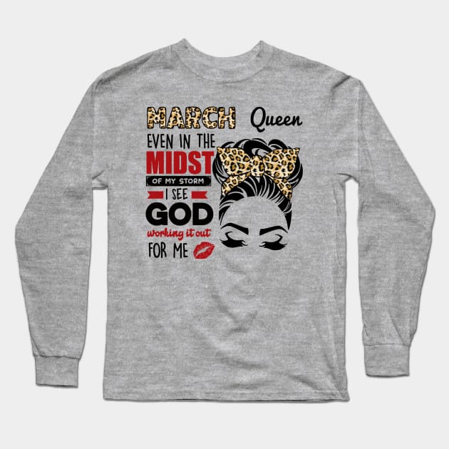 March Queen Even In The Midst Of The Storm Long Sleeve T-Shirt by louismcfarland